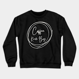 Coffee Kinda Boy Crewneck Sweatshirt